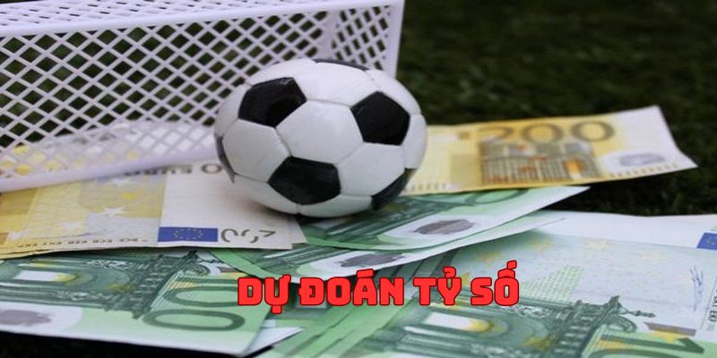 Dự đoán tỷ số đề cá cược bóng đá trực tuyến